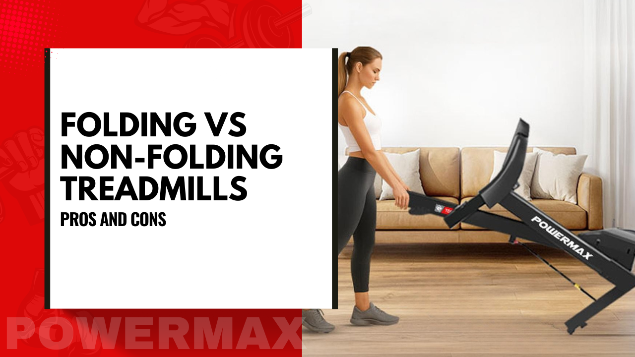 A woman in workout clothes folds a PowerMax treadmill in a modern living room, next to a beige sofa, with a graphic title “Folding vs Non-Folding Treadmills: Pros and Cons.