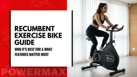 Recumbent Exercise Bike Guide: Who It’s Best For & What Features Matter Most, featuring a woman exercising on a stationary bike in a bright home workout space with red and white design elements and PowerMax branding.