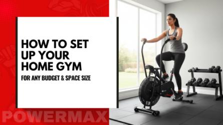 Promotional graphic titled “How to Set Up Your Home Gym for Any Budget & Space Size,” showing a woman exercising on an air bike in a bright home gym with dumbbells and black rubber flooring, branded PowerMax in red and white.