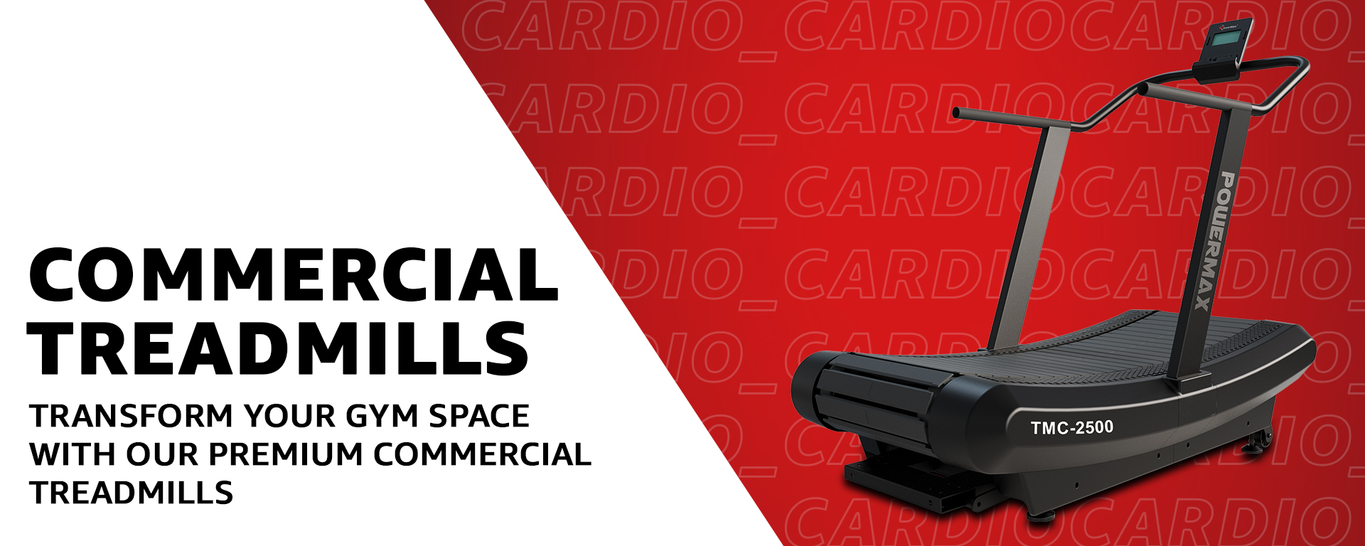 Use > cardio > commercial treadmill