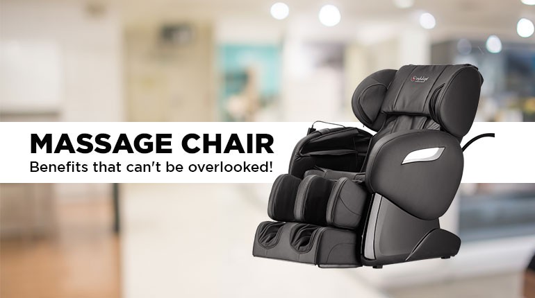 MASSAGE CHAIR - Benefits that can't be overlooked! 
