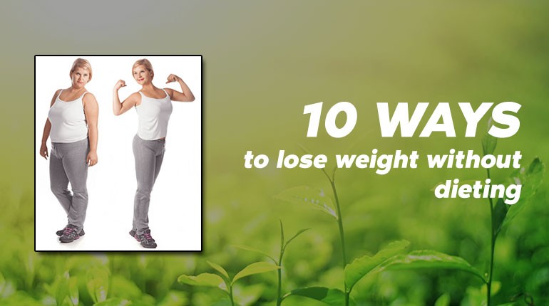 10 ways to lose weight without dieting