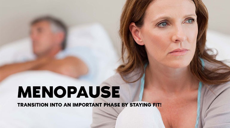 Menopause: Transition into an important phase by staying fit!