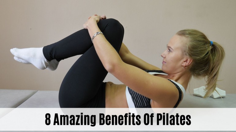 8 Amazing Benefits Of Pilates That You Need To Know About