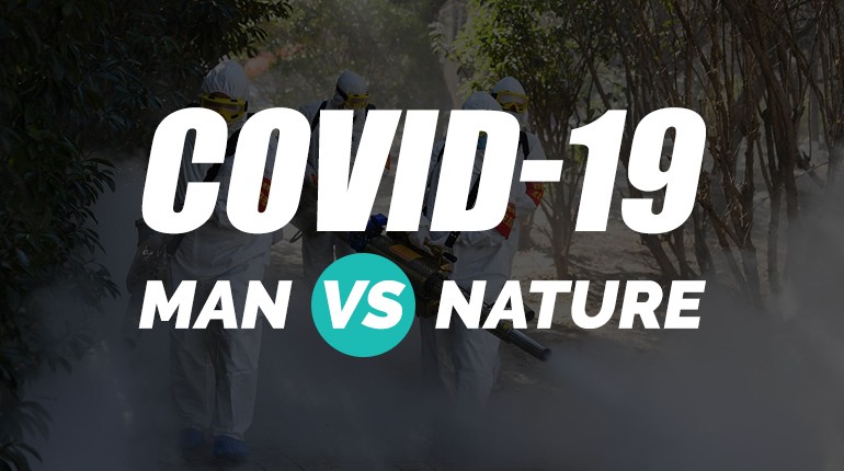 COVID-19: Man Vs Nature