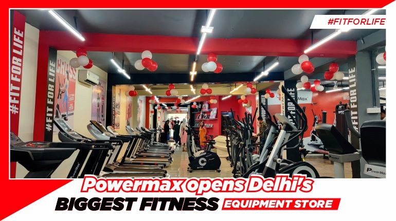 Powermax opens Delhi's biggest fitness equipment store
