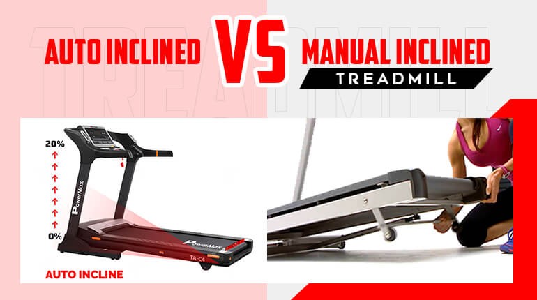 Auto inclined vs manual inclined treadmill