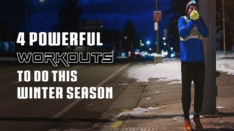 4 Powerful workouts to do this Winter Season