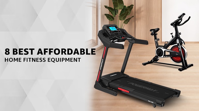 8 Best Affordable Home Fitness Equipment to Help You Start Being Fit