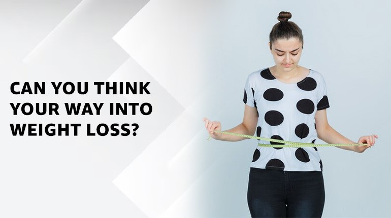 Mind-Body Connection: Can You Think Your Way into Weight Loss?
