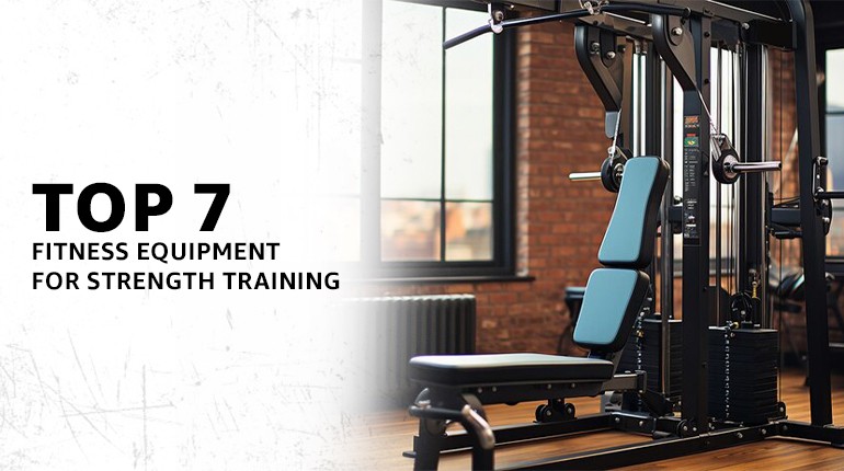 Boost Your Strength: Top 7 Best Fitness Equipment for Strength Training
