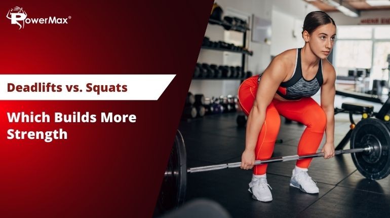 Deadlifts vs. Squats: Which Builds More Strength?