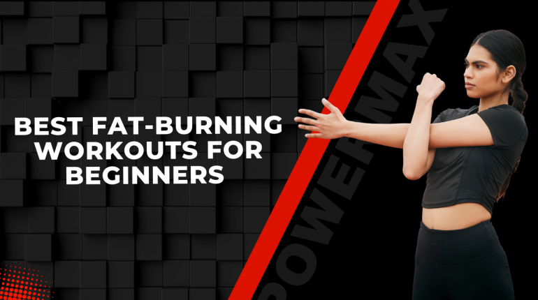 Best Fat-Burning Workouts for Beginners Using PowerMax Home Fitness Gear